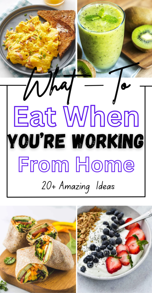 What to Eat When You’re Working From Home
